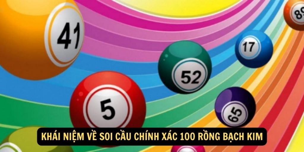 Khái niệm về soi cầu chính xác 100 rồng bạch kim