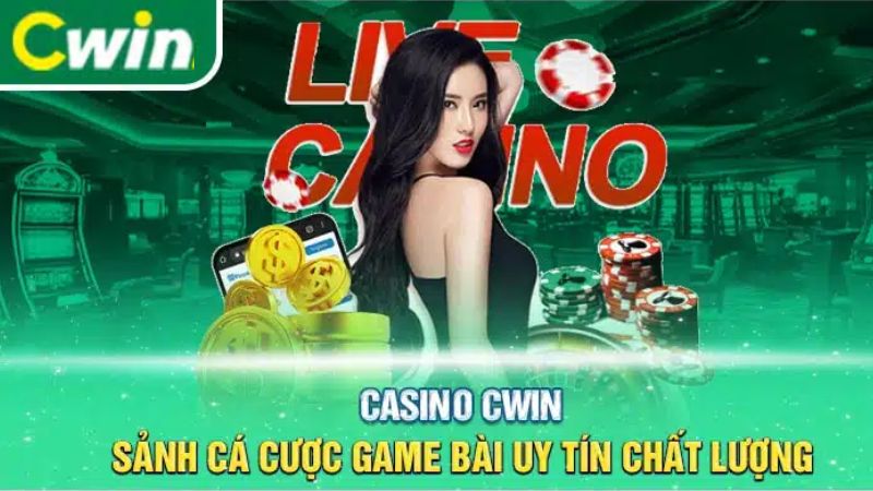 Casino Cwin sảnh cá cược game bài uy tín chất lượng